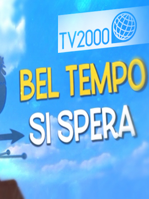 Bel tempo si spera TV2000