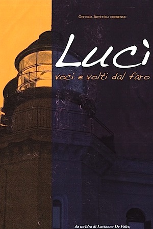 Luci' luci e volti dal faro Lucianna De Falco Marco Lo Russo