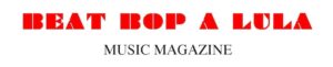 Beat Bop a Lula Music Magazine